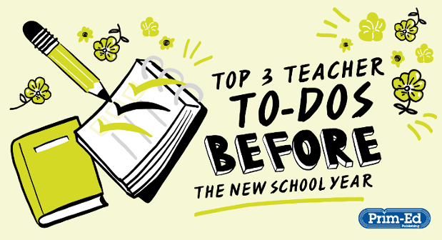 Top 3 Teacher To-dos Before the New School Year